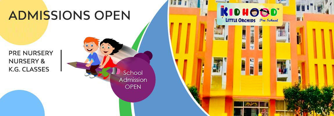 admissions open in Kidhood Little Orchids